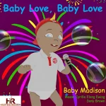 Baby Madison Baby Love, Baby Love est là